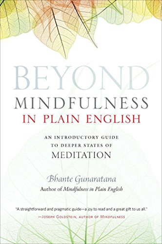 Beyond Mindfulness in Plain English: An Introductory Guide to Deeper States of Meditation